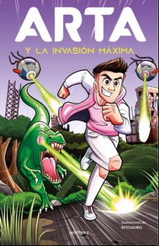 Arta Y La Invasión Máxima (arta Game 2) (ebook)