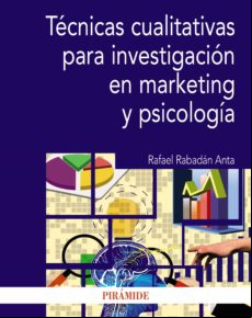 Técnicas Cualitativas Para Investigación En Marketing Y Psicología (eb
