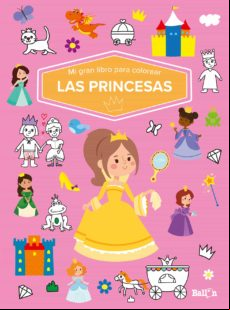 Mi Gran Libro Para Colorear - Las Princesas