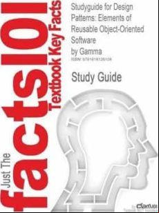 Studyguide For Design Patterns : Elements Of Reusable Object-oriented