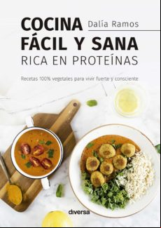 Cocina Fácil Y Sana Rica En Proteínas (ebook)