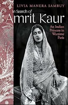 IN SEARCH OF AMRIT KAUR : AN INDIAN PRINCESS IN WARTIME PARIS (edición en inglés)