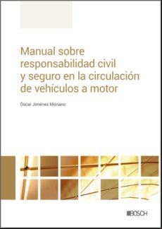 MANUAL SOBRE RESPONSABILIDAD CIVIL Y SEGURO EN LA CIRCULACIÓN DE VEHÍCULOS A MOTOR EBOOK