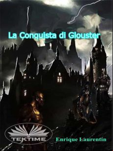 LA CONQUISTA DI GLOUSTER EBOOK