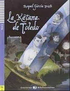 LA KATANA DE TOLEDO + CD LECTURAS ELI ADOLESCENTES- NIVEL 2
