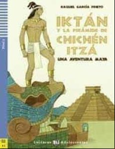 IKTÁN Y LA PIRÁMIDE DE CHICHÉN ITZÁ +CD LECTURAS ELI ADOLESCENTES- NIVEL 2