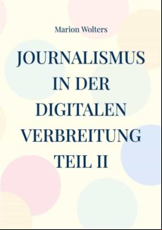 JOURNALISMUS IN DER DIGITALEN VERBREITUNG TEIL II EBOOK (edición en alemán)