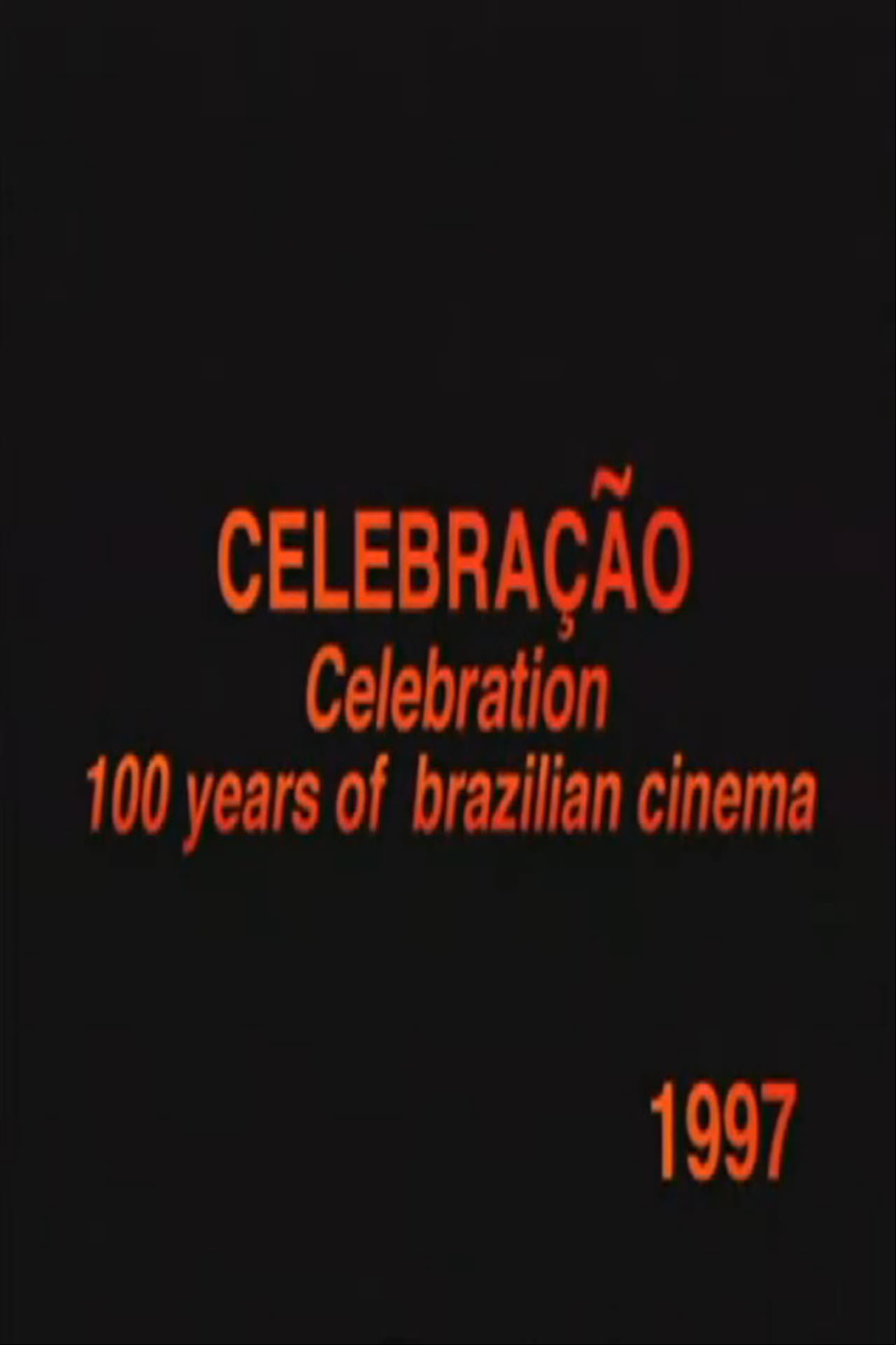 Celebração - 100 Anos do Cinema Nacional Celebração - 100 Anos do Cinema Nacional