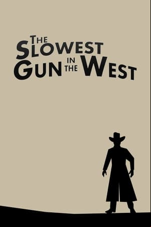 The Slowest Gun in the West The Slowest Gun in the West