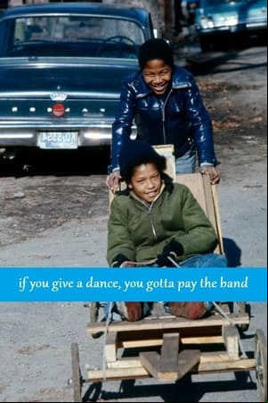 If You Give a Dance, You Gotta Pay the Band