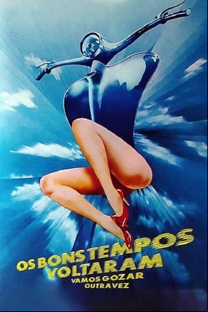 Os Bons Tempos Voltaram: Vamos Gozar Outra Vez Os Bons Tempos Voltaram: Vamos Gozar Outra Vez