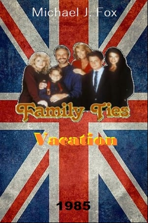 Family Ties Vacation Family Ties Vacation
