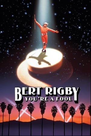 Bert Rigby, Youre a Fool Bert Rigby, Youre a Fool