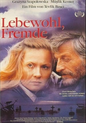 Lebewohl, Fremde Lebewohl, Fremde