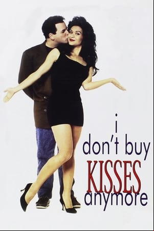 I Dont Buy Kisses Anymore I Dont Buy Kisses Anymore