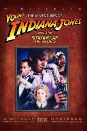 The Adventures of Young Indiana Jones: Mystery of the Blues The Adventures of Young Indiana Jones: Mystery of the Blues