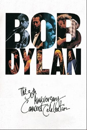Bob Dylan: The 30th Anniversary Concert Celebration Bob Dylan: The 30th Anniversary Concert Celebration