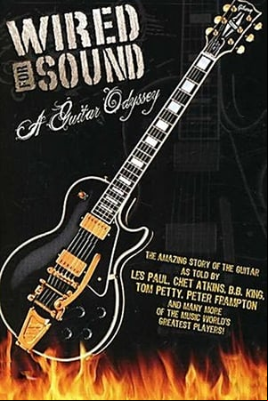 Wired for Sound: A Guitar Odyssey Wired for Sound: A Guitar Odyssey