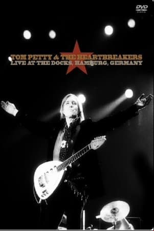 Tom Petty & The Heartbreakers Live at the Docks Hamburg 1999 Tom Petty & The Heartbreakers Live at the Docks Hamburg 1999