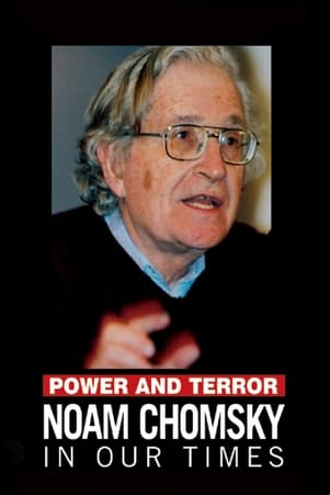 Power and Terror: Noam Chomsky in Our Times Power and Terror: Noam Chomsky in Our Times