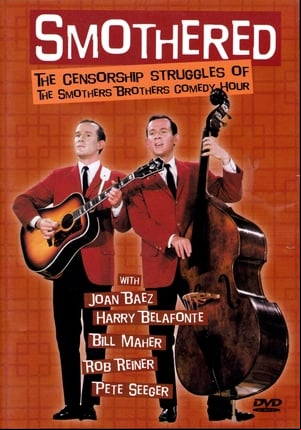 Smothered: The Censorship Struggles of the Smothers Brothers Comedy Hour Smothered: The Censorship Struggles of the Smothers Brothers Comedy Hour
