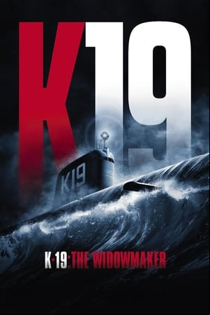 K-19: The Widowmaker K-19: The Widowmaker