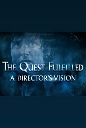 The Quest Fulfilled: A Directors Vision