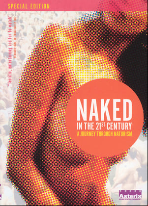 Naked in the 21st Century: A Journey Through Naturism Naked in the 21st Century: A Journey Through Naturism