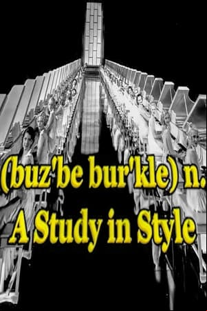 (buzbe burkle) n. A Study in Style