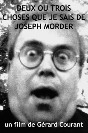 2 ou 3 choses que je sais de Joseph Morder 2 ou 3 choses que je sais de Joseph Morder