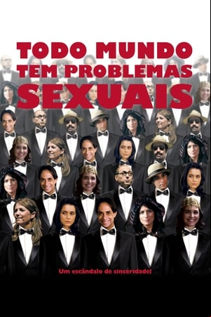 Todo Mundo Tem Problemas Sexuais Todo Mundo Tem Problemas Sexuais