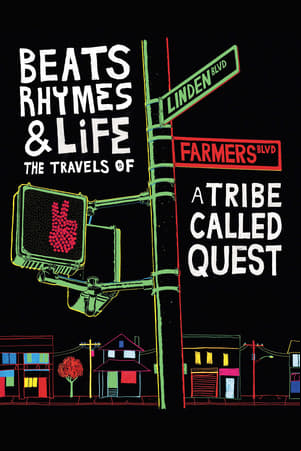 Beats Rhymes & Life: The Travels of A Tribe Called Quest Beats Rhymes & Life: The Travels of A Tribe Called Quest