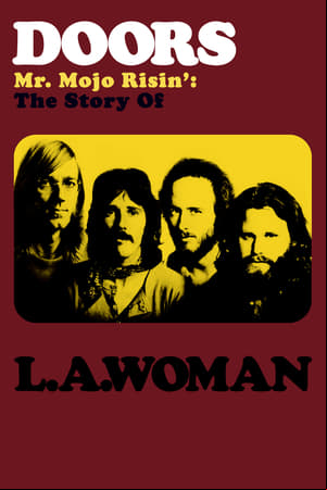 The Doors: Mr. Mojo Risin - The Story of L.A. Woman