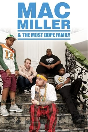 Mac Miller and The Most Dope Family Mac Miller and The Most Dope Family