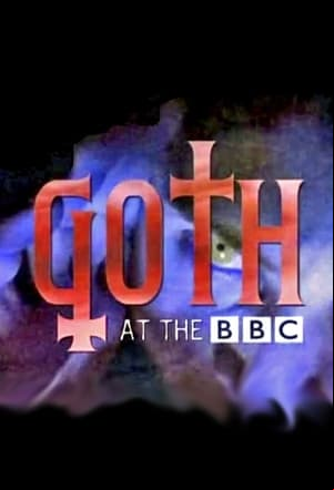 Goth at the BBC Goth at the BBC