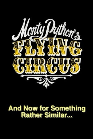 Monty Python: And Now for Something Rather Similar Monty Python: And Now for Something Rather Similar