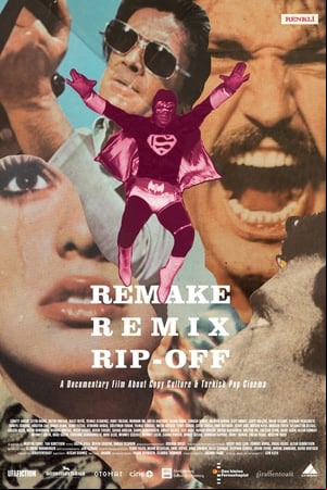Remake, Remix, Rip-Off - Kopierkultur und das türkische Pop-Kino