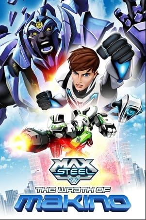 Max Steel: La ira de Makino Max Steel: La ira de Makino