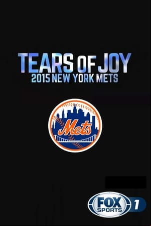 Tears of Joy: 2015 New York Mets Tears of Joy: 2015 New York Mets