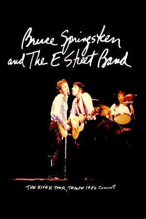 Bruce Springsteen & The E Street Band: The River Tour, Tempe 1980 Bruce Springsteen & The E Street Band: The River Tour, Tempe 1980