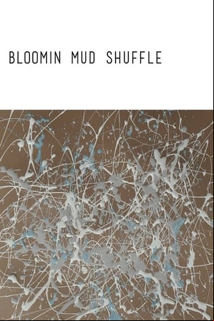 Bloomin Mud Shuffle Bloomin Mud Shuffle