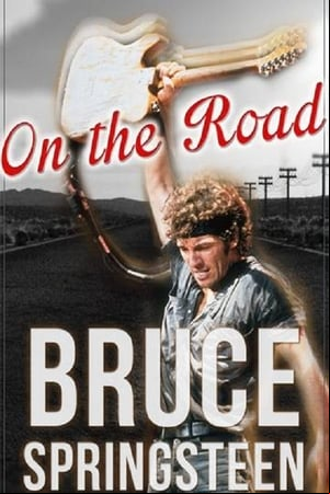 Bruce Springsteen: On the Road Bruce Springsteen: On the Road