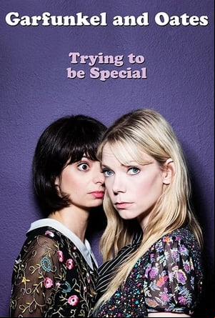 Garfunkel and Oates: Trying to be Special Garfunkel and Oates: Trying to be Special