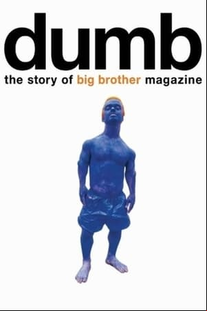 Dumb: The Story of Big Brother Magazine Dumb: The Story of Big Brother Magazine