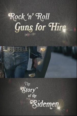 Rock n Roll Guns for Hire - The Story of the Sidemen Rock n Roll Guns for Hire - The Story of the Sidemen