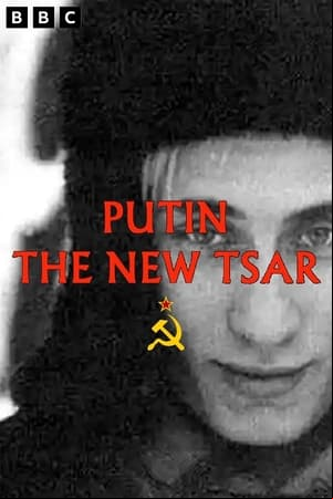 Putin: The New Tsar Putin: The New Tsar
