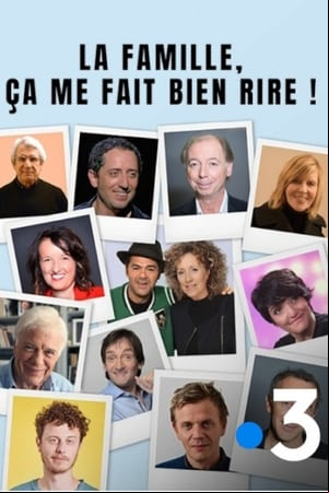La famille, ça me fait bien rire ! La famille, ça me fait bien rire !
