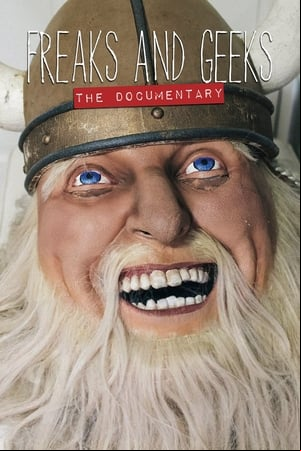 Freaks and Geeks: The Documentary Freaks and Geeks: The Documentary
