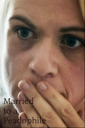 Married to a Paedophile Married to a Paedophile