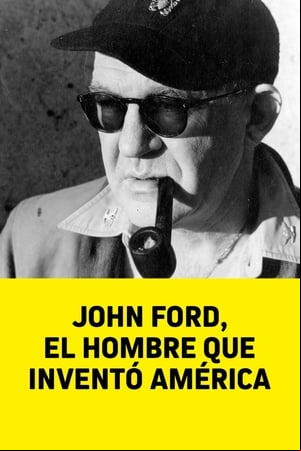 John Ford: el hombre que inventó América John Ford: el hombre que inventó América
